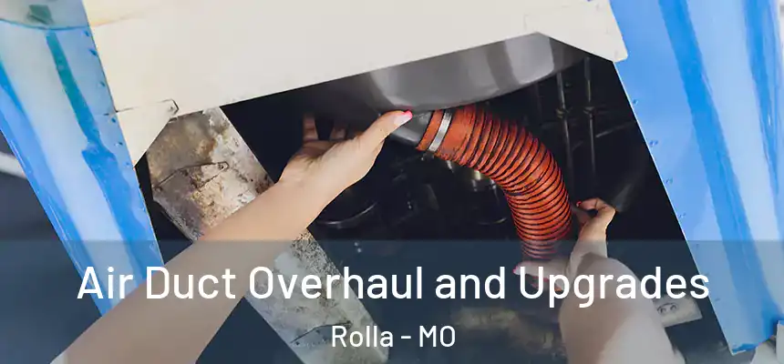 Air Duct Overhaul and Upgrades Rolla - MO
