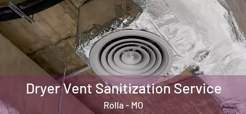  Dryer Vent Sanitization Service Rolla - MO