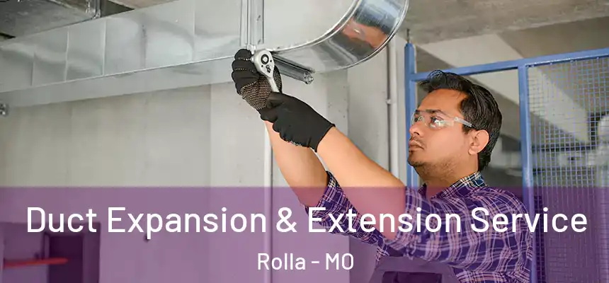 Duct Expansion & Extension Service Rolla - MO