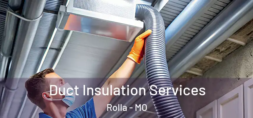 Duct Insulation Services Rolla - MO