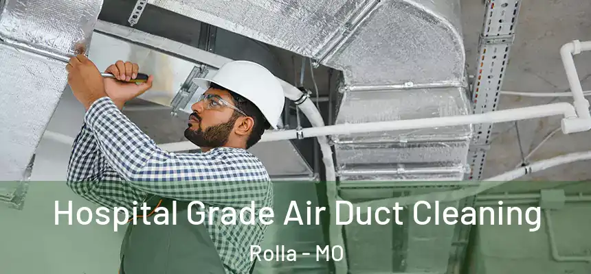 Hospital Grade Air Duct Cleaning Rolla - MO