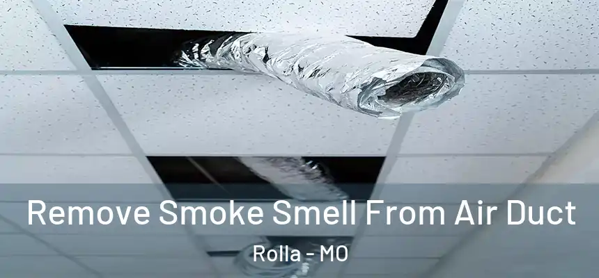 Remove Smoke Smell From Air Duct Rolla - MO