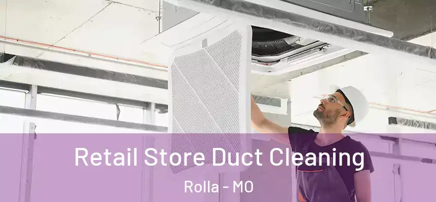  Retail Store Duct Cleaning Rolla - MO