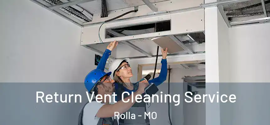 Return Vent Cleaning Service Rolla - MO